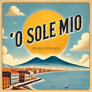 'O Sole Mio (feat. Paolo Raffone, Ernesto Vitolo, Rosario Jermano, Antonio Onorato & Roberto Giangrande) (Radio Edit)