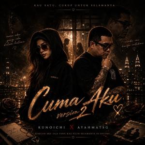 Cuma Aku (ft. AYAHMATSG - Version 2)