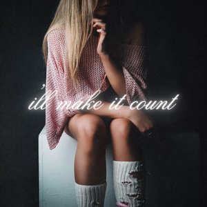 I'll Make It Count