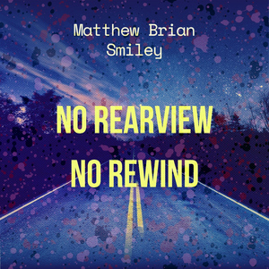 No Rearview No Rewind