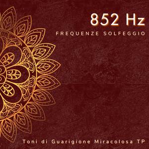 852 Hz: Lasciar Andare Paura, Pensieri Ossessivi e Preoccupazioni