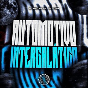 Automotivo Intergalático