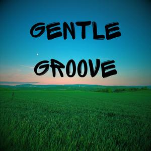 Gentle Groove