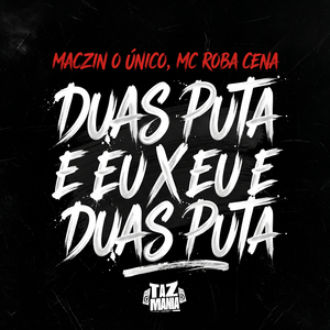 Duas Puta E Eu X Eu E Duas Puta