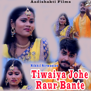 Tiwaiya Johe Raur Bante