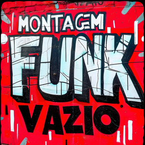 MONTAGEM VAZIO FUNK