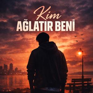 Kim ağlatır beni