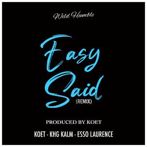 Easy Said (feat. KOET & KHG KALM) (Remix)