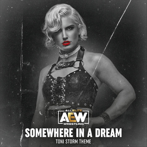 Somewhere In A Dream (Toni Storm Theme)
