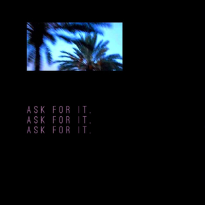 Ask for It