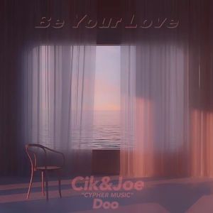 Be your love（prod by：GC on the track）