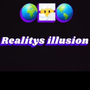 Realitys illusion