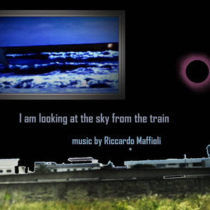 I Am Looking at the Sky from the Train