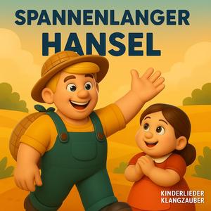Spannenlanger Hansel (Kinderlieder zum Mitsingen) (Kinderlieder Klangzauber Version)