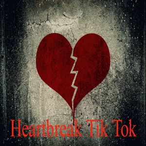 Heartbreak Tik Tok