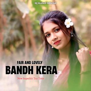 Fair and Lovely Bandh Kera New Superhit Tur Tone