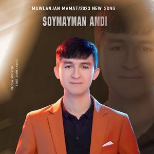 Soymayman Amdi(再也不爱了）
