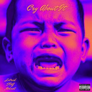 CRY ABOUT IT (feat. Nohzat Naqibullah & SB Glock)