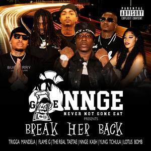Break Her Back (feat. Yung Tchula, TheRealTaeTae, Flame G & Trigga Mandela) (Radio Edit)