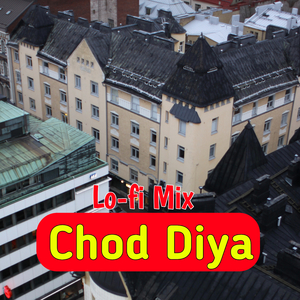 Chod Diya Lo-fi Mix