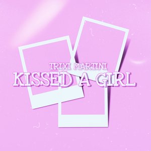 Kissed A Girl