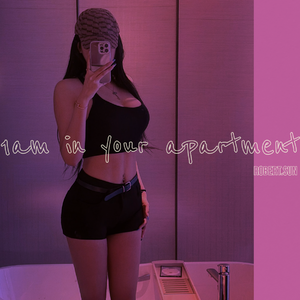 1am in your apartment