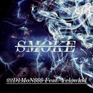 Smoke（Feat.Yelowkid)