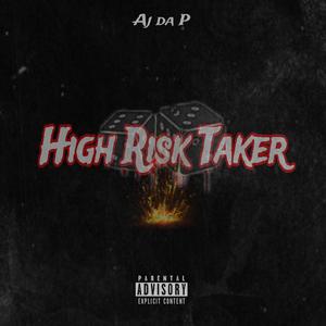 High Risk Taker