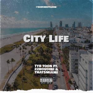 City Life (feat. TwentyTwo Houdini & Thatsmiami)
