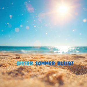 Dieser Sommer bleibt