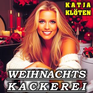 Weihnachtskackerei (feat. Katja Klöten)