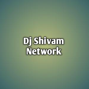 Dj Shivam Network