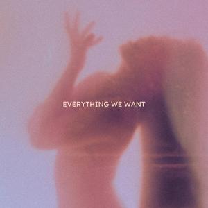 Everything We Want