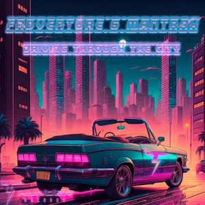 Driving Through The City (feat. Mantrax)