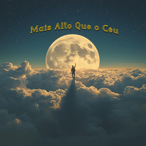 Mais Alto Que o Céu
