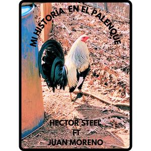 Mi Historia En El Palenque (feat. Juan Moreno)
