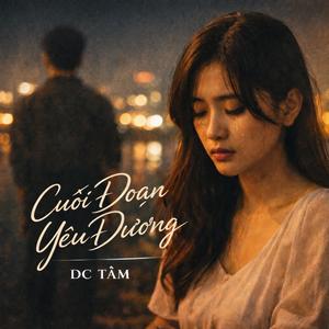 THÔI ANH CỨ ĐI ĐƯỜNG ANH (CUỐI ĐOẠN YÊU ĐƯƠNG - DC TÂM)