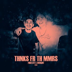 Thnks Fr Th Mmrs (Firelite & DVRGNT Remix)