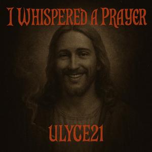 I whispered a prayer through the darkness