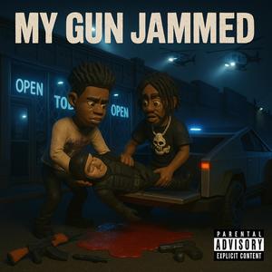 My Gun Jammed