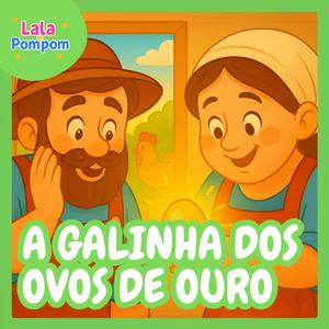 A Galinha dos Ovos de Ouro - Fábulas