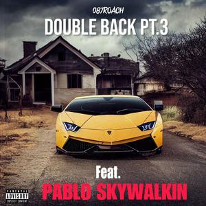 Double Back Pr.3 (feat. Pablo Skywalkin)