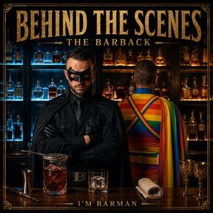 Behind The Scenes (The Barback)