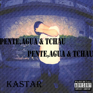 Pente, Água & Tchau