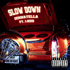 Slow Down (feat. Donnatella & I-MUS)