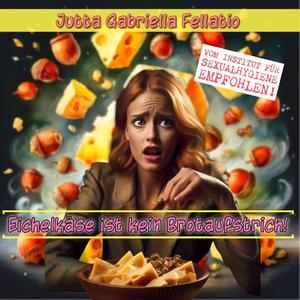 Eichelkäse ist kein Brotaufstrich (Fellatio Discofox Version)