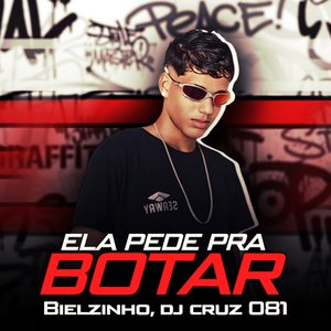 Ela Pede pra Botar
