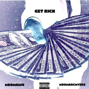 Get Rich (feat. MBOMaine)