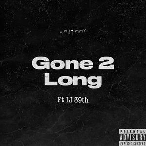Gone 2 long (feat. Li 39th)
