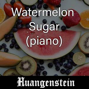 Watermelon Sugar (Piano)
